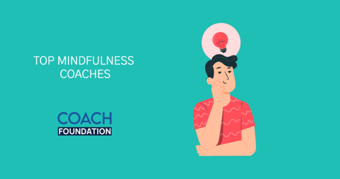 The Top Mindfulness Coaches - Coach Foundation