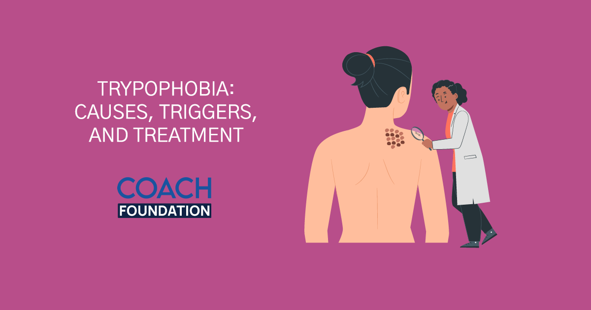 Trypophobia: Causes, Triggers, and Treatment - Coach Foundation