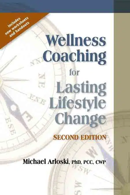 2. Wellness Coaching For Lasting Lifestyle Change,2nd Ed. by Arloski - Coach Foundation