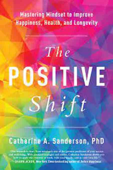 9. The Positive Shift: Mastering Mindset to Improve Happiness, Health, and Longevity by Dr Catherine Sanderson - Coach Foundation