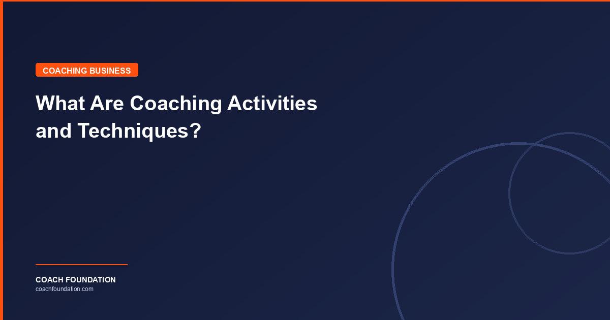 What Are Coaching Activities and Techniques? - Coach Foundation