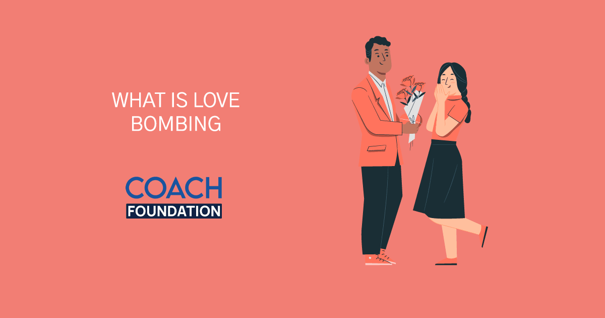 What is Love Bombing - Coach Foundation