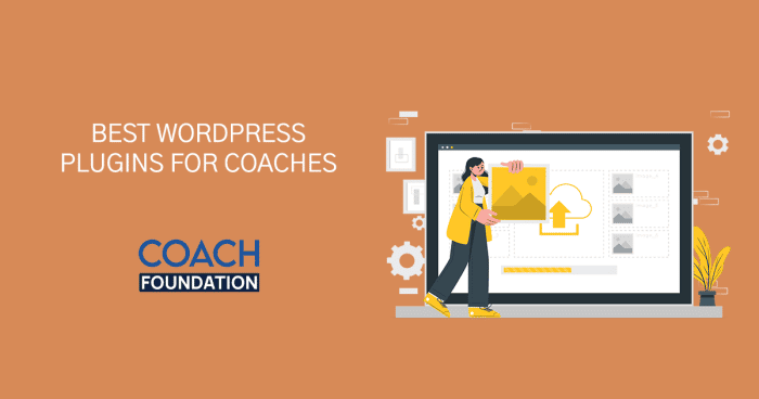 Best WordPress Plugins for Coaches - Coach Foundation